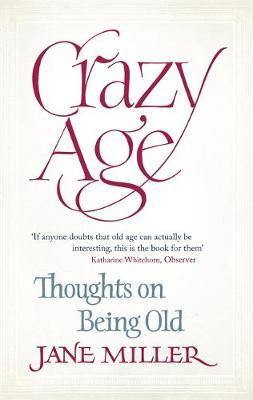 Crazy Age: Thoughts on Being Old - Agenda Bookshop