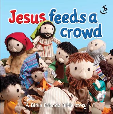 Jesus Feeds a Crowd: A Bible Friends Bible Story - Agenda Bookshop