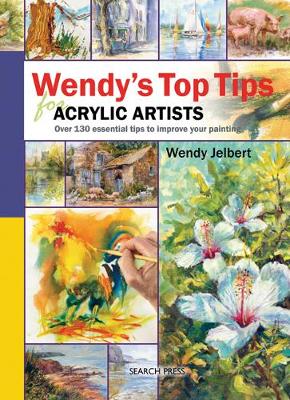 Wendy''s Top Tips for Acrylic Artists - Agenda Bookshop