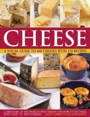 Cheese: a Visual Guide to 400 Cheeses With 150 Recipes - Agenda Bookshop