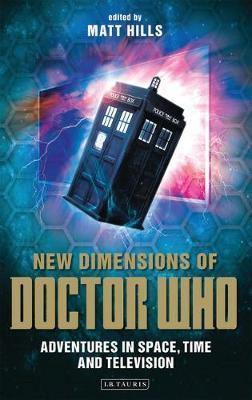 New Dimensions of Doctor Who: Adventures in Space, Time and Television - Agenda Bookshop