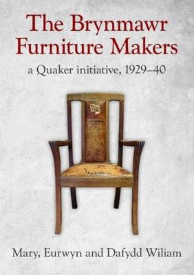 Brynmawr Furniture Makers, The - A Quaker Initiative 1929-1940 - Agenda Bookshop