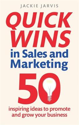 Quick Wins in Sales and Marketing: 50 inspiring ideas to grow your business - Agenda Bookshop