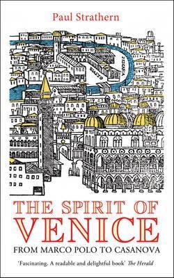 The Spirit of Venice: From Marco Polo to Casanova - Agenda Bookshop