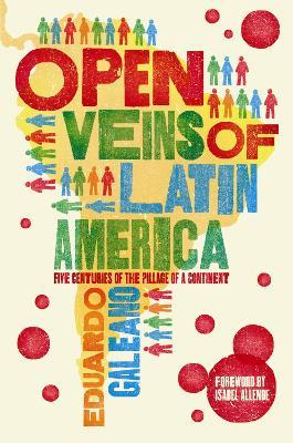Open Veins of Latin America : Five Centuries of the Pillage of a Continent - Agenda Bookshop