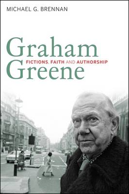 Graham Greene: Fictions, Faith and Authorship - Agenda Bookshop