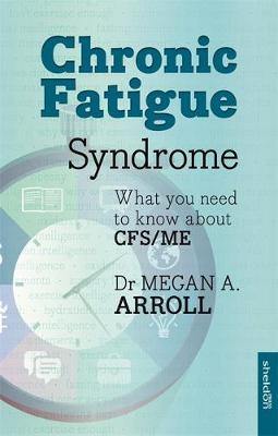 Chronic Fatigue Syndrome: What You Need To Know About Cfs/Me - Agenda Bookshop