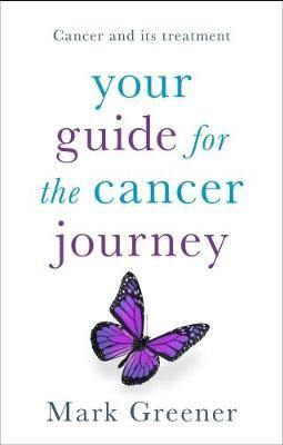 Your Guide for the Cancer Journey: Cancer And Its Treatment - Agenda Bookshop