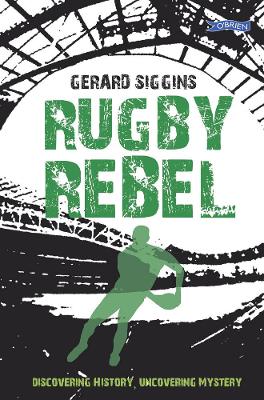 Rugby Rebel: Discovering History - Uncovering Mystery - Agenda Bookshop