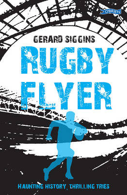 Rugby Flyer: Haunting history, thrilling tries - Agenda Bookshop