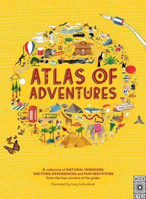 Atlas of Adventures: A collection of natural wonders, exciting experiences and fun festivities from the four corners of the globe. - Agenda Bookshop