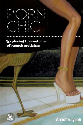 Porn Chic: Exploring the Contours of Raunch Eroticism - Agenda Bookshop