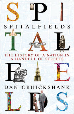 Spitalfields: The History of a Nation in a Handful of Streets - Agenda Bookshop