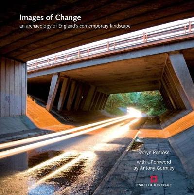 Images of Change: An archaeology of England''s contemporary landscape - Agenda Bookshop