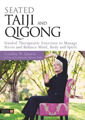 Seated Taiji and Qigong: Guided Therapeutic Exercises to Manage Stress and Balance Mind, Body and Spirit - Agenda Bookshop