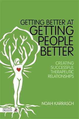 Getting Better at Getting People Better: Creating Successful Therapeutic Relationships - Agenda Bookshop