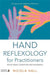Hand Reflexology for Practitioners: Reflex Areas, Conditions and Treatments - Agenda Bookshop