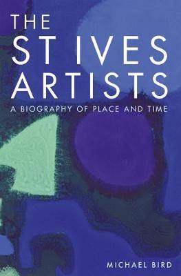 The St Ives Artists: A Biography of Place and Time - Agenda Bookshop