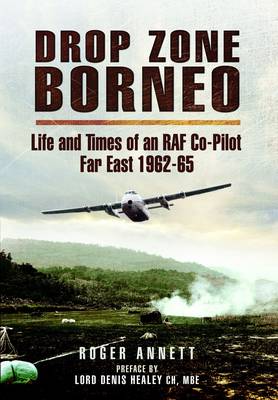 Drop Zone Borneo-the Raf Campaign 1963-65 - Agenda Bookshop