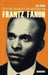 Frantz Fanon: The Militant Philosopher of Third World Revolution - Agenda Bookshop