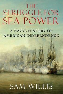 The Struggle for Sea Power: A Naval History of American Independence - Agenda Bookshop