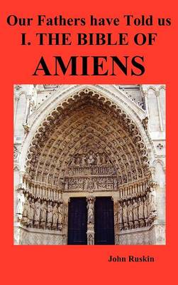 Our Fathers Have Told Us. Part I. The Bible of Amiens. - Agenda Bookshop