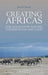 Creating Africas: Struggles Over Nature, Conservation and Land - Agenda Bookshop