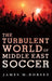 The Turbulent World of Middle East Soccer - Agenda Bookshop