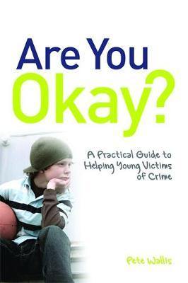 Are You Okay?: A Practical Guide to Helping Young Victims of Crime - Agenda Bookshop