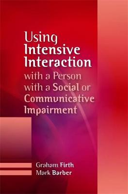 Using Intensive Interaction with a Person with a Social or Communicative Impairment - Agenda Bookshop