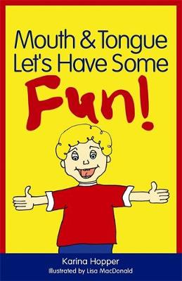 Mouth and Tongue Let''s Have Some Fun! - Agenda Bookshop