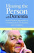 Hearing the Person with Dementia: Person-Centred Approaches to Communication for Families and Caregivers - Agenda Bookshop