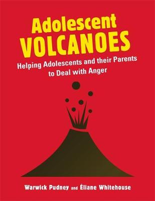 Adolescent Volcanoes: Helping Adolescents and Their Parents to Deal with Anger - Agenda Bookshop