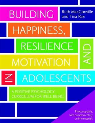 Building Happiness, Resilience and Motivation in Adolescents: A Positive Psychology Curriculum for Well-Being - Agenda Bookshop