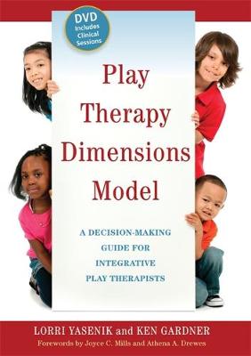 Play Therapy Dimensions Model: A Decision-Making Guide for Integrative Play Therapists - Agenda Bookshop