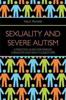 Sexuality and Severe Autism: A Practical Guide for Parents, Caregivers and Health Educators - Agenda Bookshop