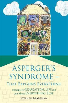 Asperger''s Syndrome - That Explains Everything: Strategies for Education, Life and Just About Everything Else - Agenda Bookshop