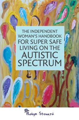 The Independent Woman''s Handbook for Super Safe Living on the Autistic Spectrum - Agenda Bookshop