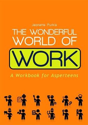 The Wonderful World of Work: A Workbook for Asperteens - Agenda Bookshop
