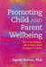 Promoting Child and Parent Wellbeing: How to Use Evidence- and Strengths-Based Strategies in Practice - Agenda Bookshop