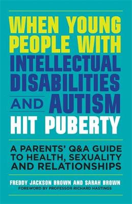 When Young People with Intellectual Disabilities and Autism Hit Puberty: A Parents'' Q&A Guide to Health, Sexuality and Relationships - Agenda Bookshop