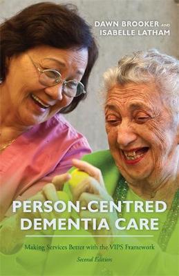 Person-Centred Dementia Care, Second Edition: Making Services Better with the Vips Framework - Agenda Bookshop