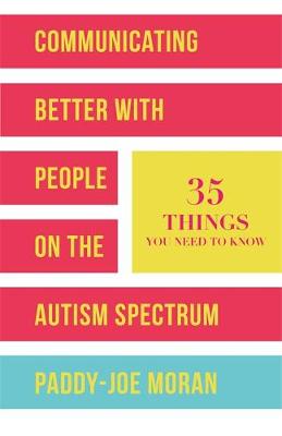 Communicating Better with People on the Autism Spectrum: 35 Things You Need to Know - Agenda Bookshop