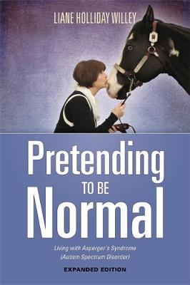 Pretending to be Normal: Living with Asperger''s Syndrome (Autism Spectrum Disorder)  Expanded Edition - Agenda Bookshop