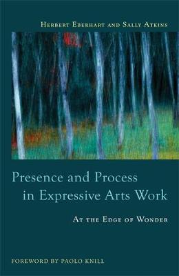 Presence and Process in Expressive Arts Work: At the Edge of Wonder - Agenda Bookshop