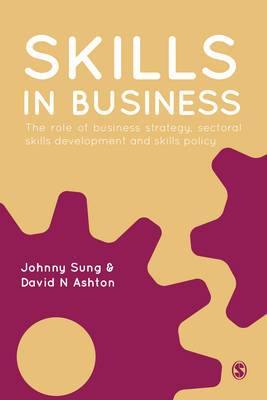 Skills in Business: The Role of Business Strategy, Sectoral Skills Development and Skills Policy - Agenda Bookshop