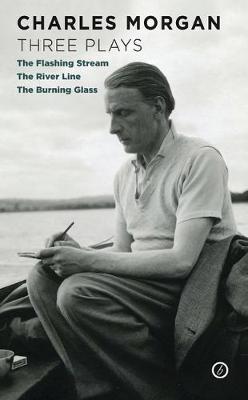 Charles Morgan: Three Plays: The Flashing Stream / The River Line / The Burning Glass - Agenda Bookshop