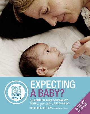 Expecting a Baby: The Complete Guide to Your Baby''s First 6 Weeks - Agenda Bookshop