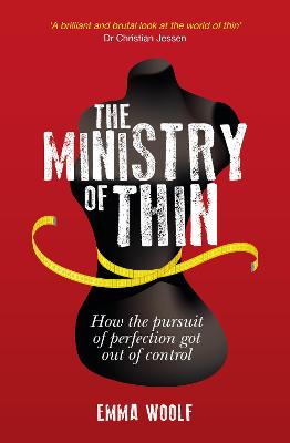 The Ministry of Thin: How the Pursuit of Perfection Got Out of Control - Agenda Bookshop