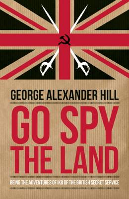 Go Spy the Land: Being the Adventures of Ik8 of the British Secret Service - Agenda Bookshop